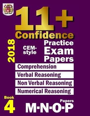 11+ Confidence: CEM-style Practice Exam Papers Book 4: Comprehension, Verbal Reasoning, Non-verbal Reasoning, Numerical Reasoning, and by Eureka! Eleven Plus Exams