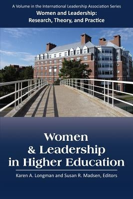 Women and Leadership in Higher Education by Longman, Karen A.