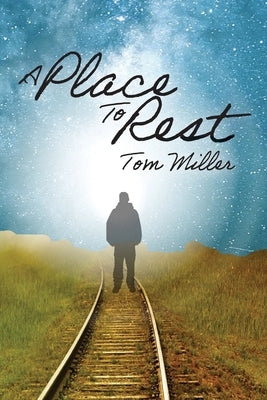 A Place to Rest by Miller, Tom