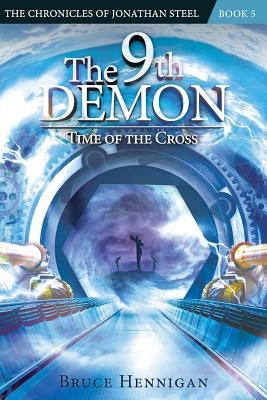 The 9th Demon: Time of the Cross by Hennigan, Bruce