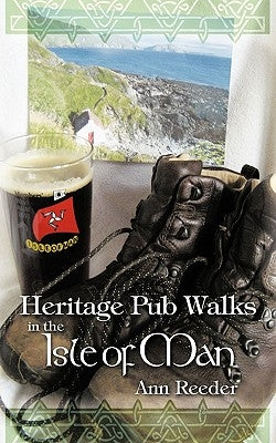 Heritage Pub Walks in the Isle of Man by Reeder, Ann