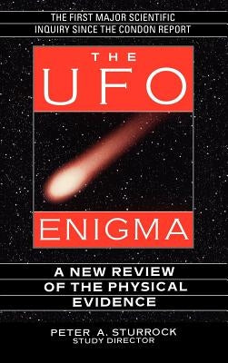 The UFO Enigma: A New Review of the Physical Evidence by Sturrock, Peter a.