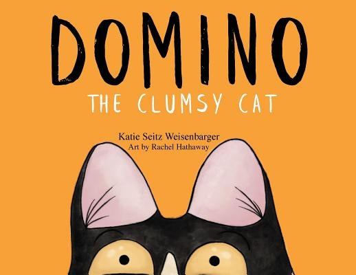 Domino: The Clumsy Cat by Weisenbarger, Katie Seitz