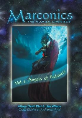 Marconics: Vol. 2 Angels of Atlantis by David Bird, Alison