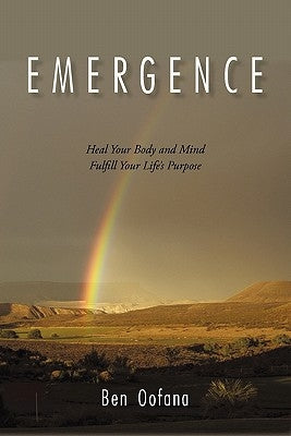 Emergence: Heal Your Body and Mind by Oofana, Ben