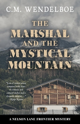 The Marshal and the Mystical Mountain by Wendelboe, C. M.