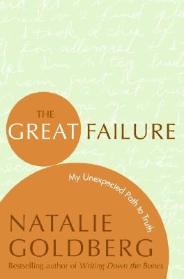 The Great Failure: My Unexpected Path to Truth by Goldberg, Natalie