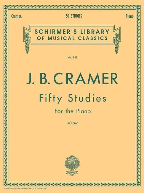 50 Selected Studies (Complete): Schirmer Library of Classics Volume 827 Piano Solo by Cramer, Johann