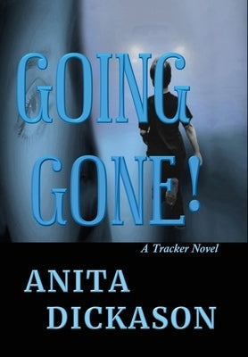 Going Gone!: A Tracker Novel by Dickason, Anita