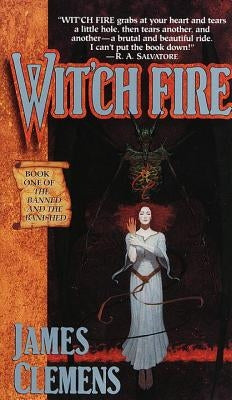 Wit'ch Fire: Book One of the Banned and the Banished by Clemens, James