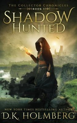 Shadow Hunted by Holmberg, D. K.