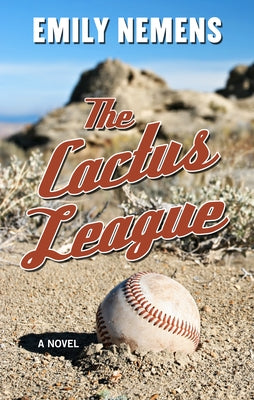 The Cactus League by Nemens, Emily