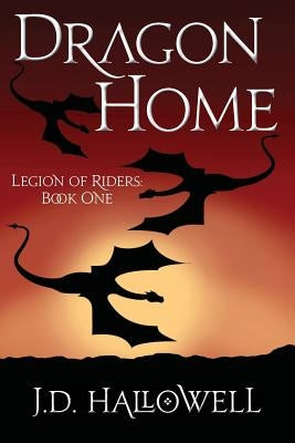 Dragon Home by Hallowell, J. D.