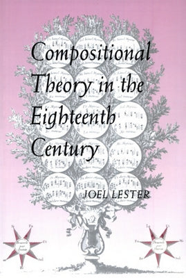 Compositional Theory in the Eighteenth Century by Lester, Joel