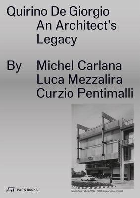 Quirino de Giorgio: An Architect's Legacy by Carlana, Michel