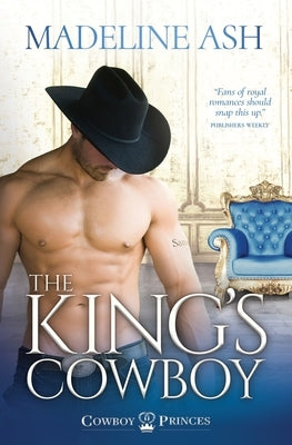 The King's Cowboy by Ash, Madeline