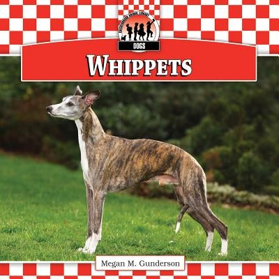 Whippets by Gunderson, Megan M.