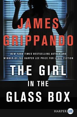 The Girl in the Glass Box: A Jack Swyteck Novel by Grippando, James