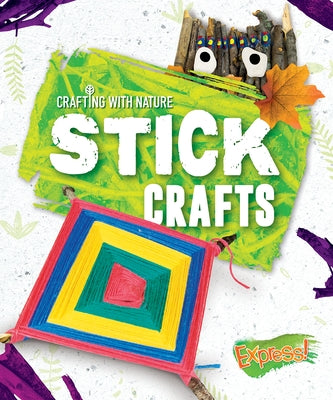 Stick Crafts by Rathburn, Betsy