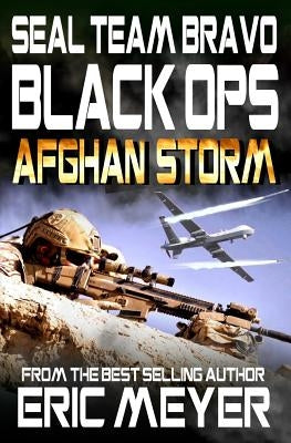 Seal Team Bravo: Black Ops - Afghan Storm by Meyer, Eric