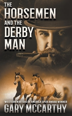 The Horsemen and The Derby Man by McCarthy, Gary