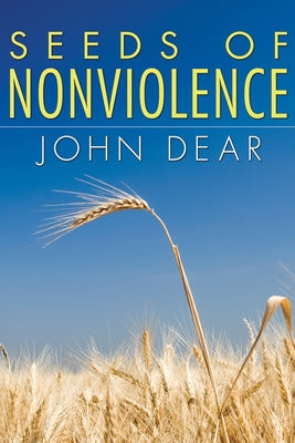 Seeds of Nonviolence by Dear, John