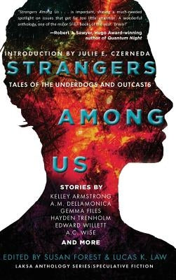 Strangers Among Us: Tales of the Underdogs and Outcasts by Armstrong, Kelley