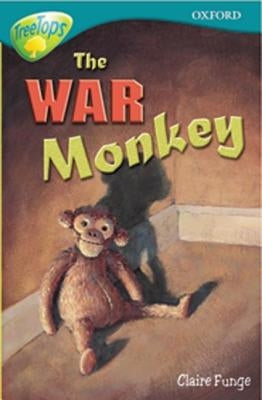 Oxford Reading Tree: Stage 16: Treetops: More Stories A: The War Monkey by Perera, Anna