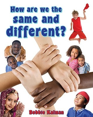 How Are We the Same and Different? by Kalman, Bobbie