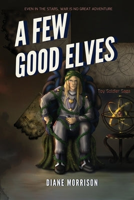 A Few Good Elves by Morrison, Diane