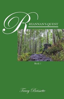 Rhiannan's Quest: Book 1 by Brissette, Tracy