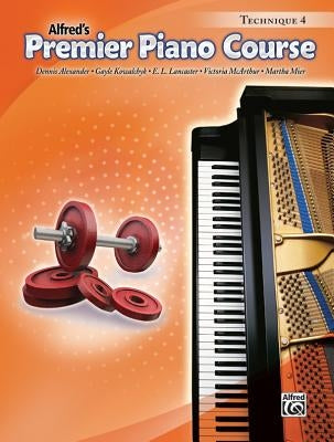 Premier Piano Course Technique, Bk 4 by Alexander, Dennis