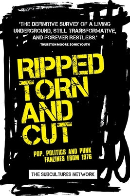 Ripped, torn and cut: Pop, politics and punk fanzines from 1976 by Network, Subcultures