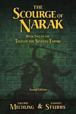 The Scourge of Narak: Book Two of the Tales of the Seventh Empire by Mechling, Valerie