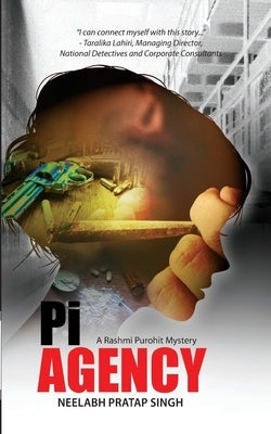 Pi Agency: A Private Investigator Thriller (Rashmi Purohit Mystery 1) by Singh, Neelabh Pratap