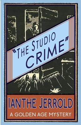 The Studio Crime by Jerrold, Ianthe