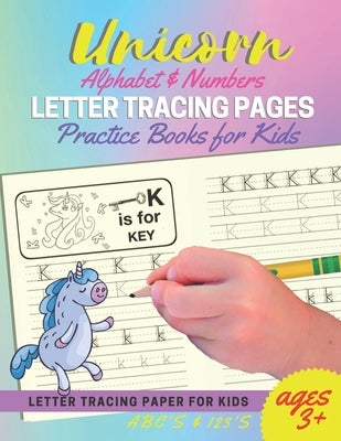 Unicorn Alphabet & Numbers Letter Tracing Pages Practice Books for Kids: For Girls & Boys Kids 3+Coloring & Letter Trace Workbook Papers by Publications, Smiling Family