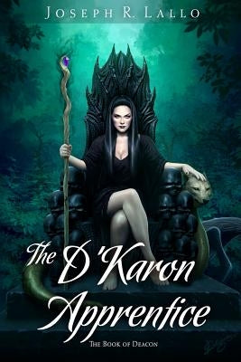 The D'Karon Apprentice by Lallo, Joseph R.