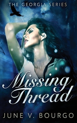 Missing Thread by Bourgo, June V.