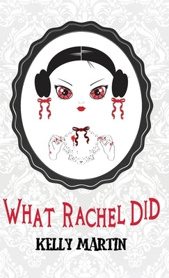 What Rachel Did by Martin, Kelly