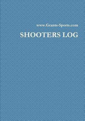 Shooters Log by Smith, Grant