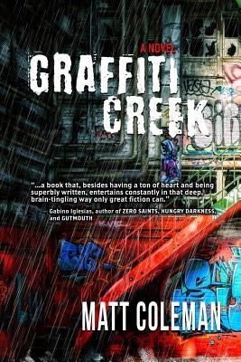 Graffiti Creek by Coleman, Matt