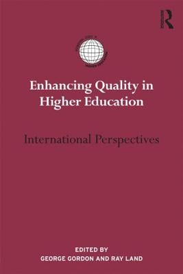 Enhancing Quality in Higher Education: International Perspectives by Gordon, George