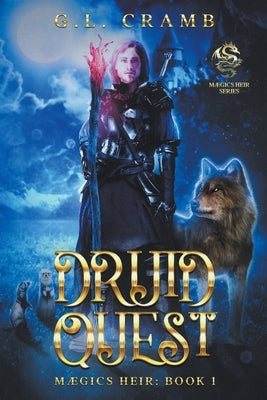 Druid Quest: Maegics Heir, Book1 by Cramb, G. L.