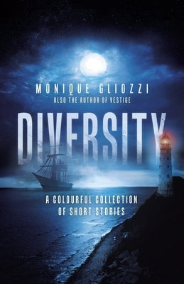 Diversity: A Colourful Collection of Short Stories by Gliozzi, Monique