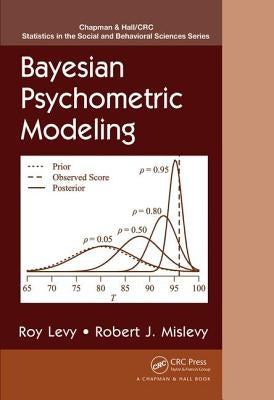 Bayesian Psychometric Modeling by Levy, Roy