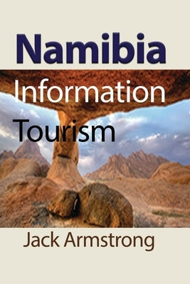 Namibia: Information Tourism by Armstrong, Jack