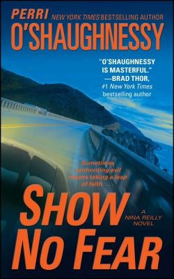 Show No Fear: A Nina Reilly Novel by O'Shaughnessy, Perri