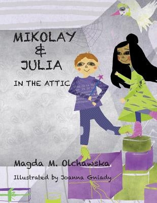 Mikolay & Julia: In the Attic by Magda, Olchawska