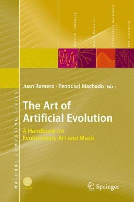 The Art of Artificial Evolution: A Handbook on Evolutionary Art and Music [With DVD] by Romero, Juan J.